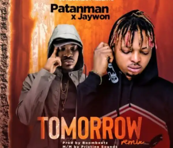 Patanman - Tomorrow (Remix) ft Jaywon